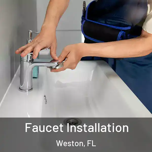 Faucet Installation Weston, FL