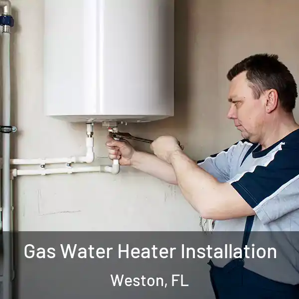  Gas Water Heater Installation Weston, FL