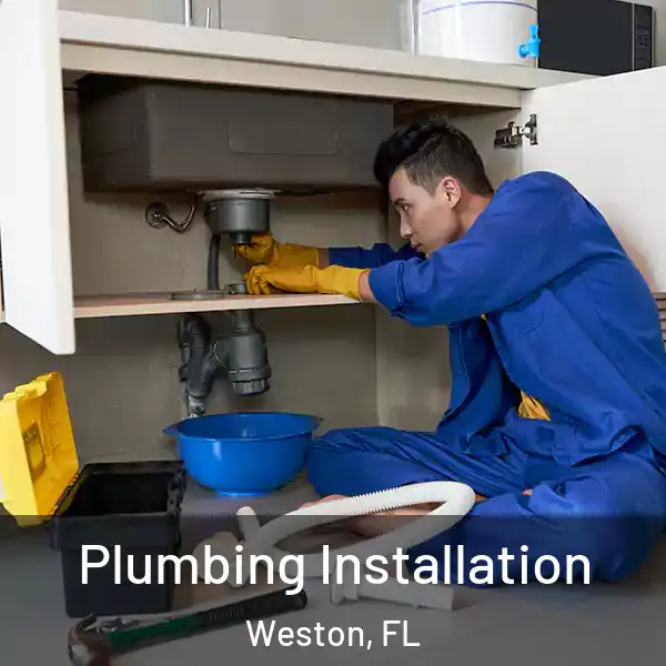  Plumbing Installation Weston, FL