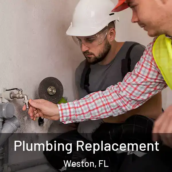  Plumbing Replacement Weston, FL