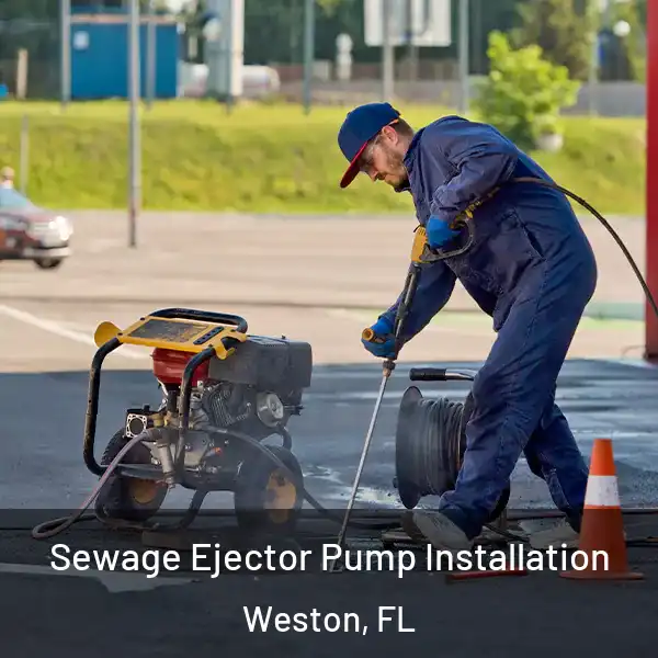  Sewage Ejector Pump Installation Weston, FL