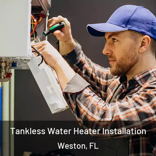  Tankless Water Heater Installation Weston, FL