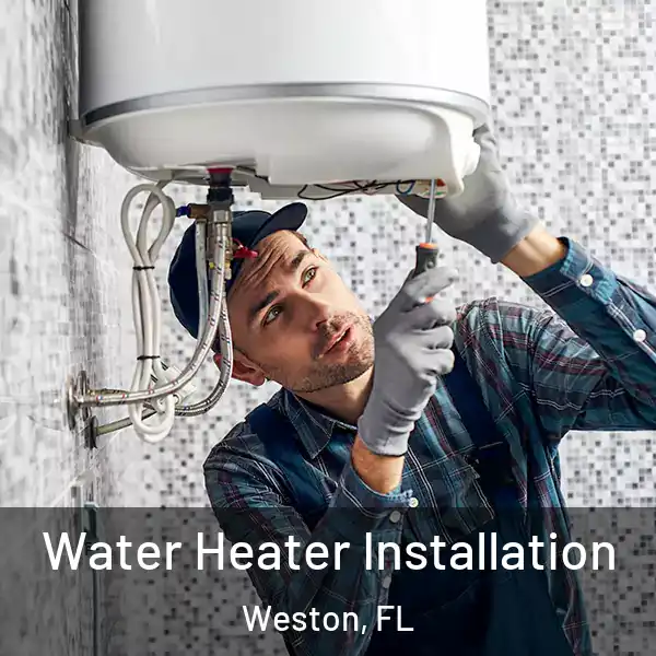  Water Heater Installation Weston, FL