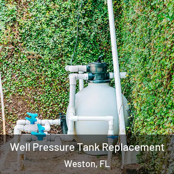  Well Pressure Tank Replacement Weston, FL