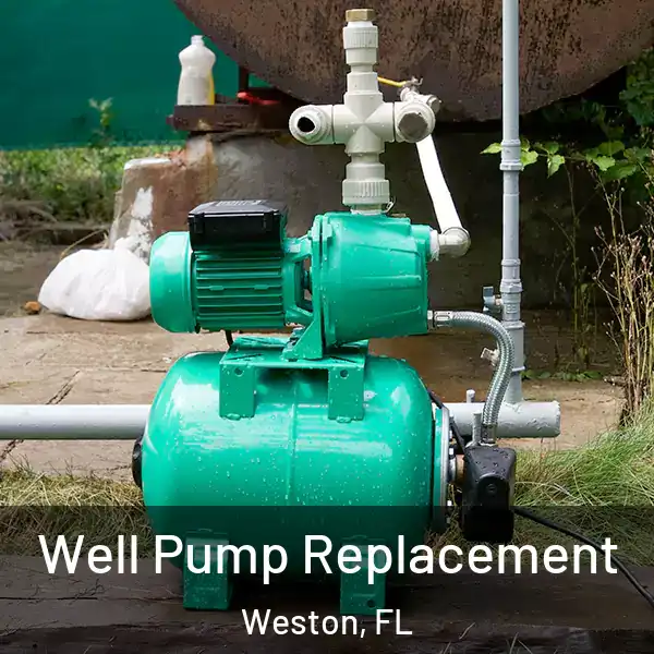  Well Pump Replacement Weston, FL